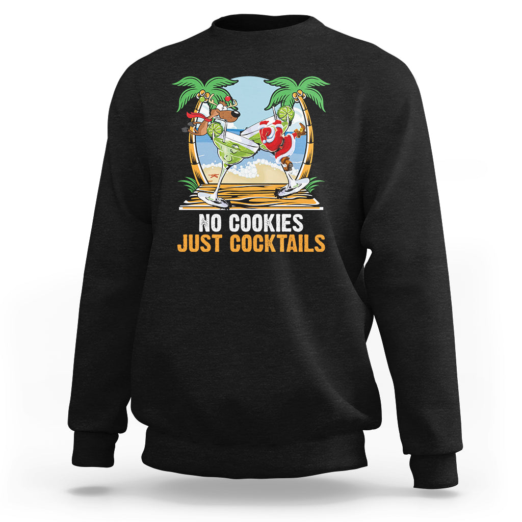 No Cookies Just Cocktails Drunk Santa Reindeer Summer Christmas Sweatshirt - Wonder Print Shop