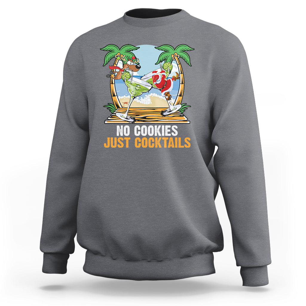 No Cookies Just Cocktails Drunk Santa Reindeer Summer Christmas Sweatshirt - Wonder Print Shop