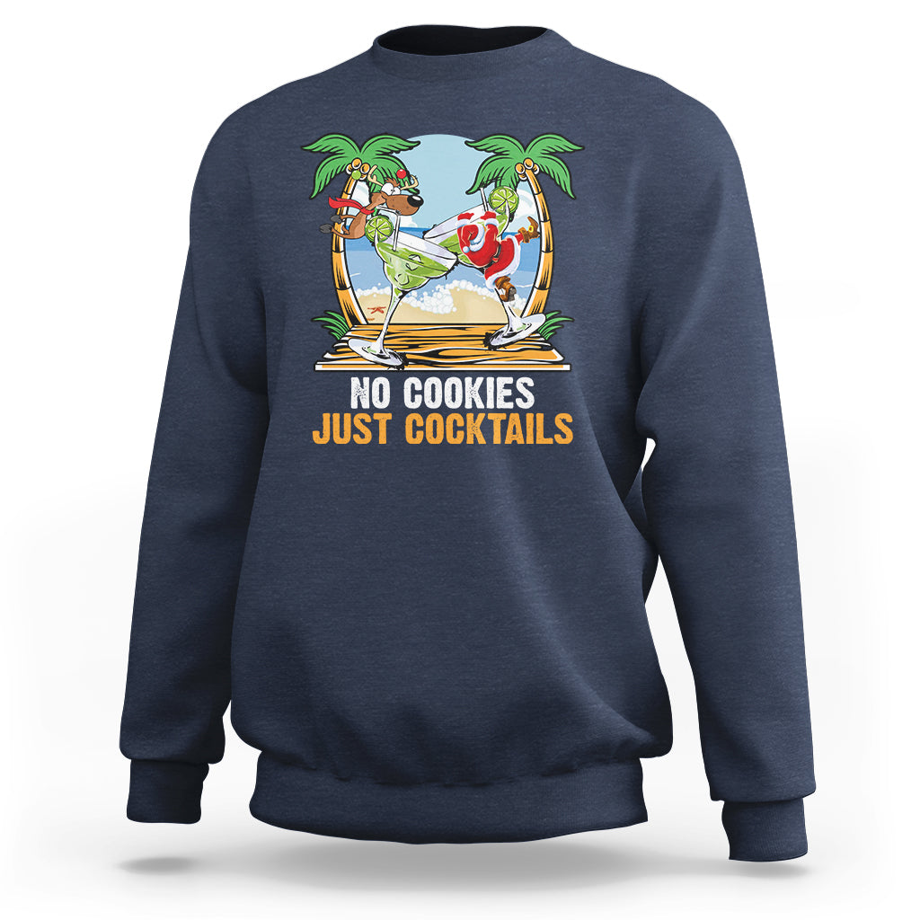 No Cookies Just Cocktails Drunk Santa Reindeer Summer Christmas Sweatshirt - Wonder Print Shop