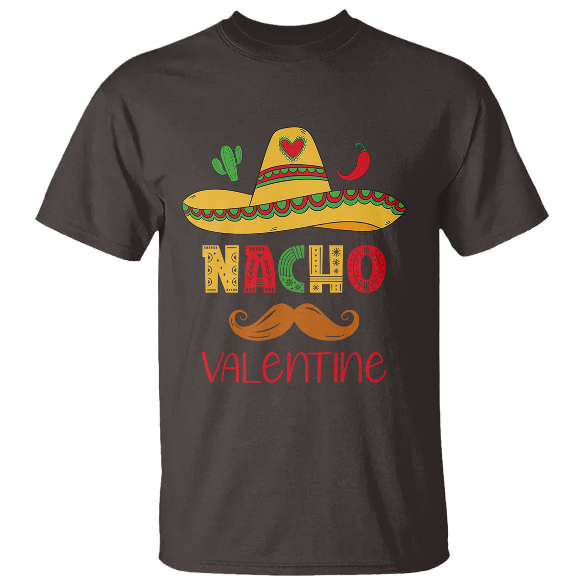 Valentine's Day T Shirt Funny Nacho Love Mexican Sombraro - Wonder Print Shop