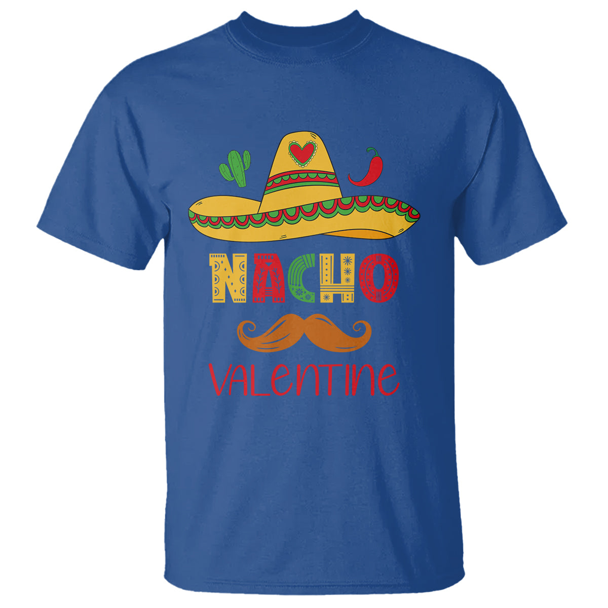 Valentine's Day T Shirt Funny Nacho Love Mexican Sombraro - Wonder Print Shop