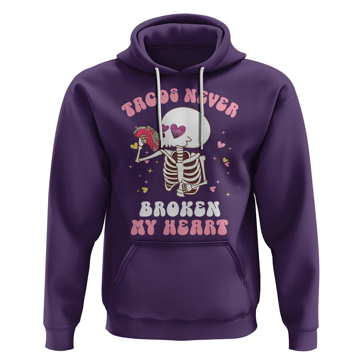 Anti Valentine's Day Hoodie Tacos Never Broke My Heart Skeleton Cinco De Mayo Party - Wonder Print Shop