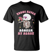 Anti Valentine's Day T Shirt Tacos Never Broke My Heart Skeleton Cinco De Mayo Party - Wonder Print Shop