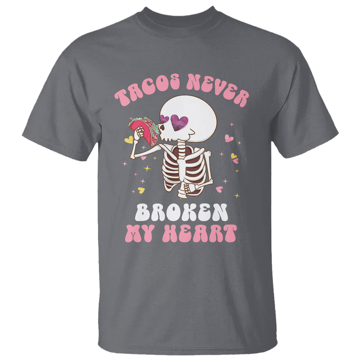 Anti Valentine's Day T Shirt Tacos Never Broke My Heart Skeleton Cinco De Mayo Party - Wonder Print Shop