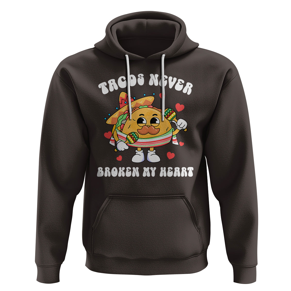 Anti Valentine's Day Hoodie Tacos Never Broke My Heart Funny Cinco De Mayo Party - Wonder Print Shop