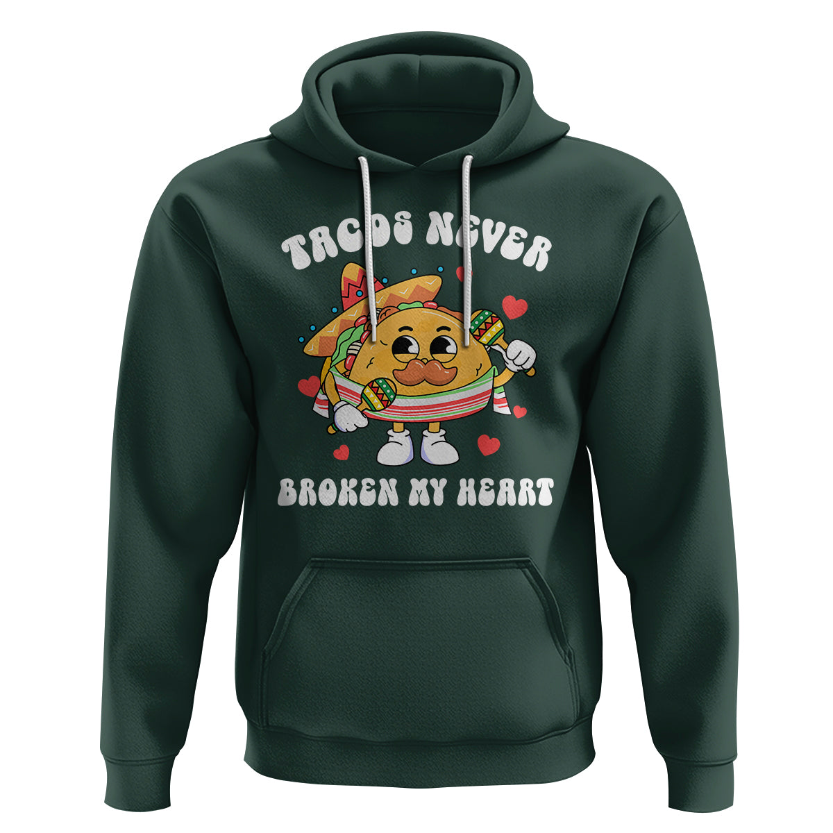 Anti Valentine's Day Hoodie Tacos Never Broke My Heart Funny Cinco De Mayo Party - Wonder Print Shop