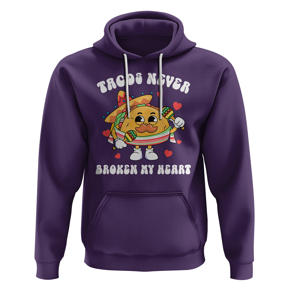 Anti Valentine's Day Hoodie Tacos Never Broke My Heart Funny Cinco De Mayo Party - Wonder Print Shop