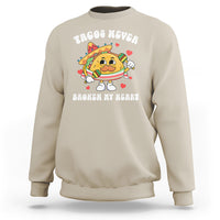 Anti Valentine's Day Sweatshirt Tacos Never Broke My Heart Funny Cinco De Mayo Party - Wonder Print Shop