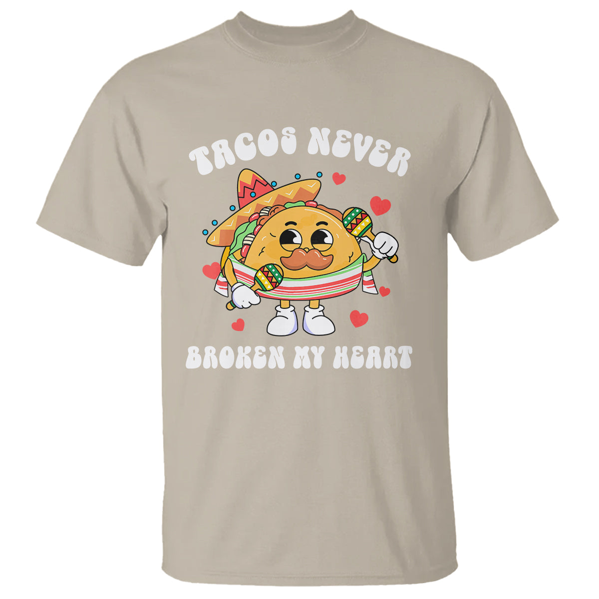 Anti Valentine's Day T Shirt Tacos Never Broke My Heart Funny Cinco De Mayo Party - Wonder Print Shop