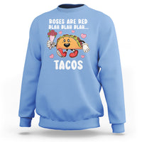 Valentine's Day Sweatshirt Roses Are Red Blah Tacos Funny Food Lover - Wonder Print Shop