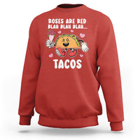 Valentine's Day Sweatshirt Roses Are Red Blah Tacos Funny Food Lover - Wonder Print Shop