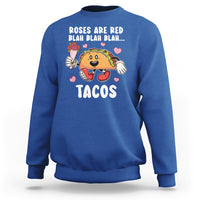 Valentine's Day Sweatshirt Roses Are Red Blah Tacos Funny Food Lover - Wonder Print Shop