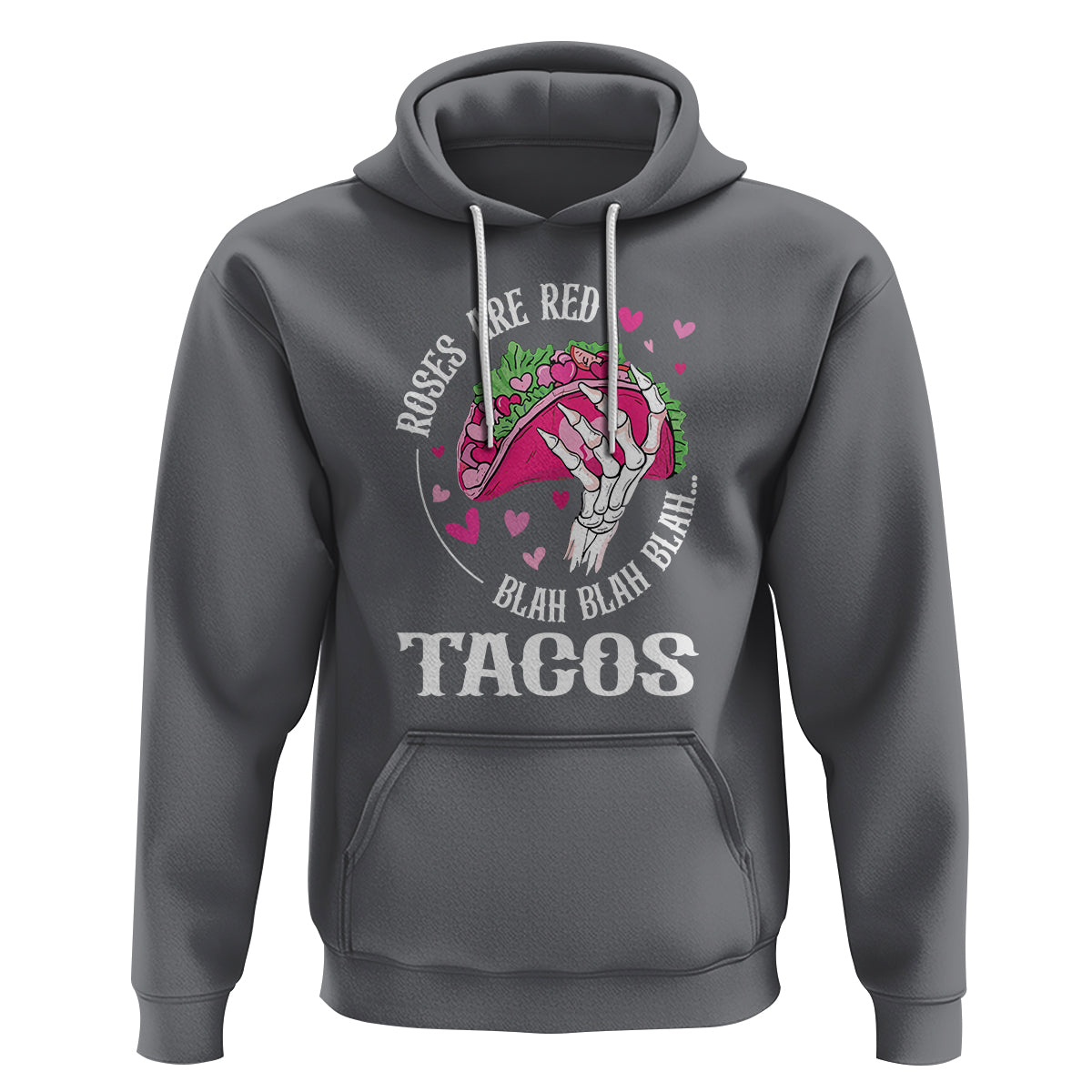 Valentine's Day Hoodie Roses Are Red Blah Skeleton Tacos Funny Food Lover - Wonder Print Shop