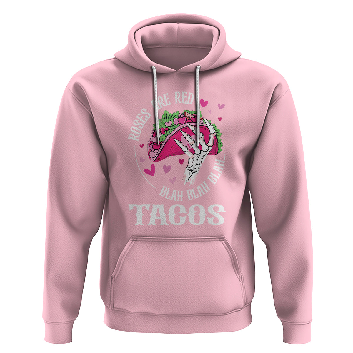 Valentine's Day Hoodie Roses Are Red Blah Skeleton Tacos Funny Food Lover - Wonder Print Shop