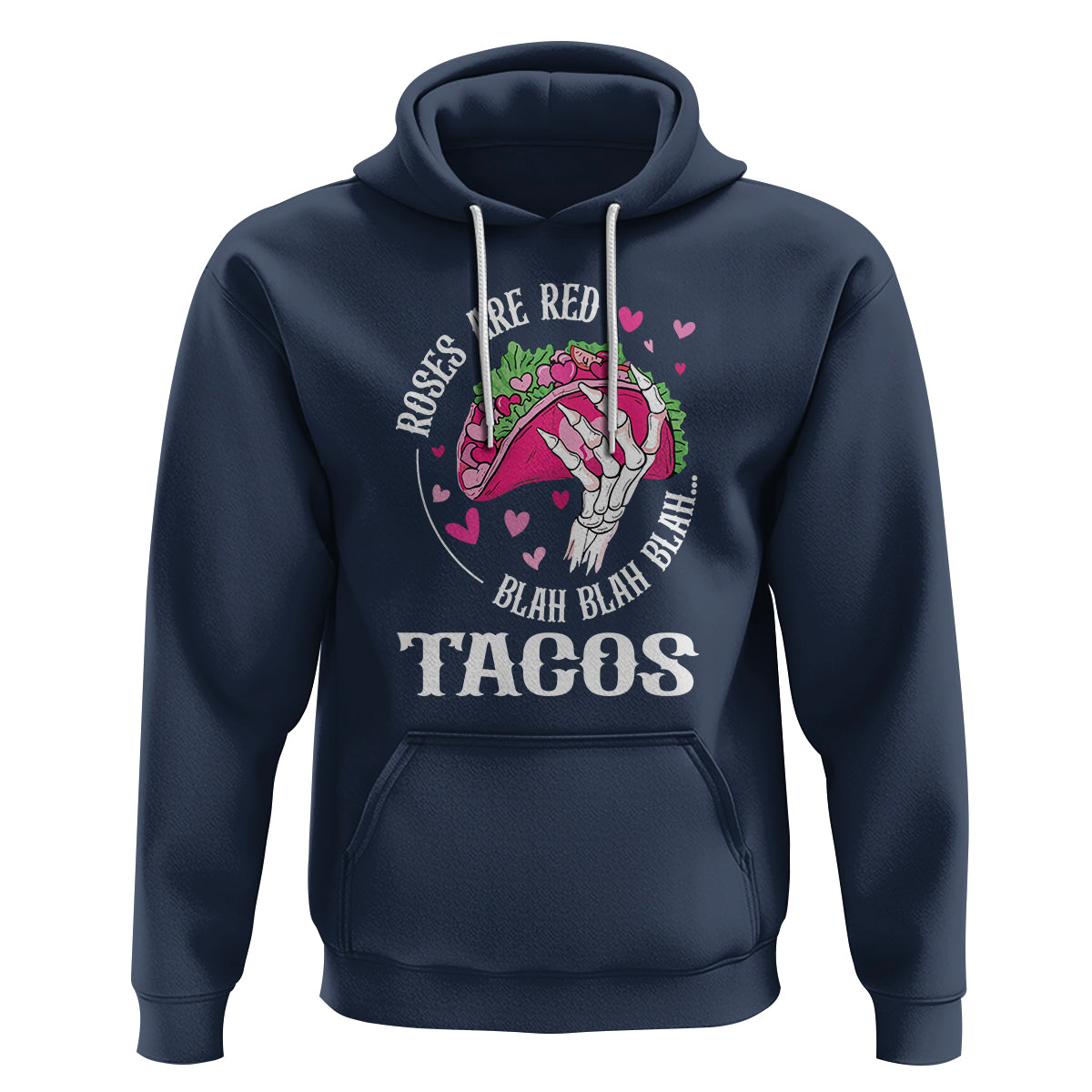 Valentine's Day Hoodie Roses Are Red Blah Skeleton Tacos Funny Food Lover - Wonder Print Shop