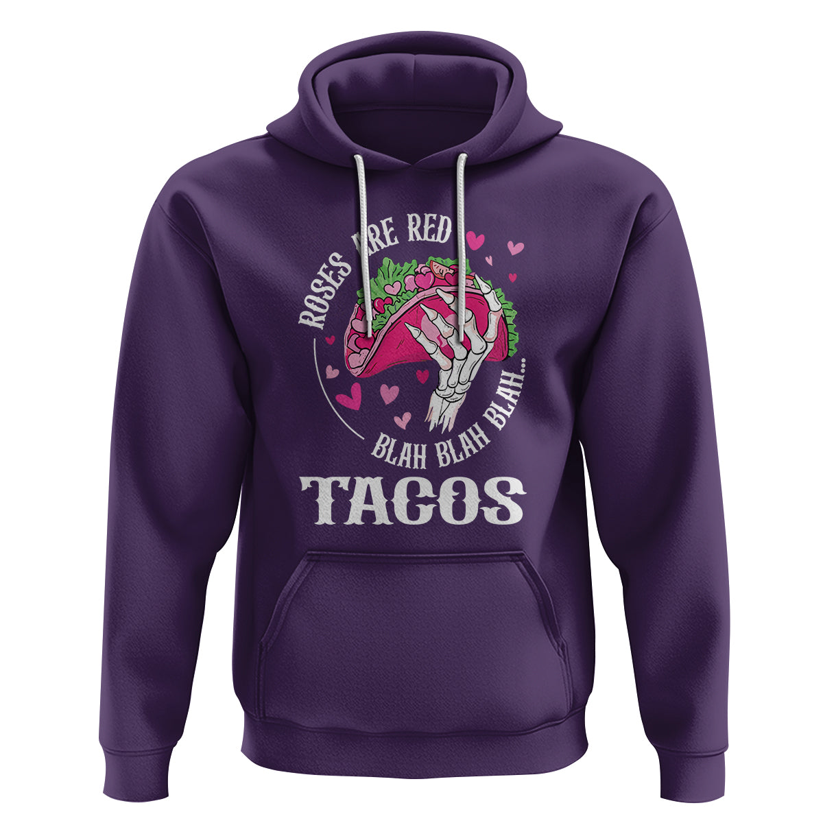 Valentine's Day Hoodie Roses Are Red Blah Skeleton Tacos Funny Food Lover - Wonder Print Shop