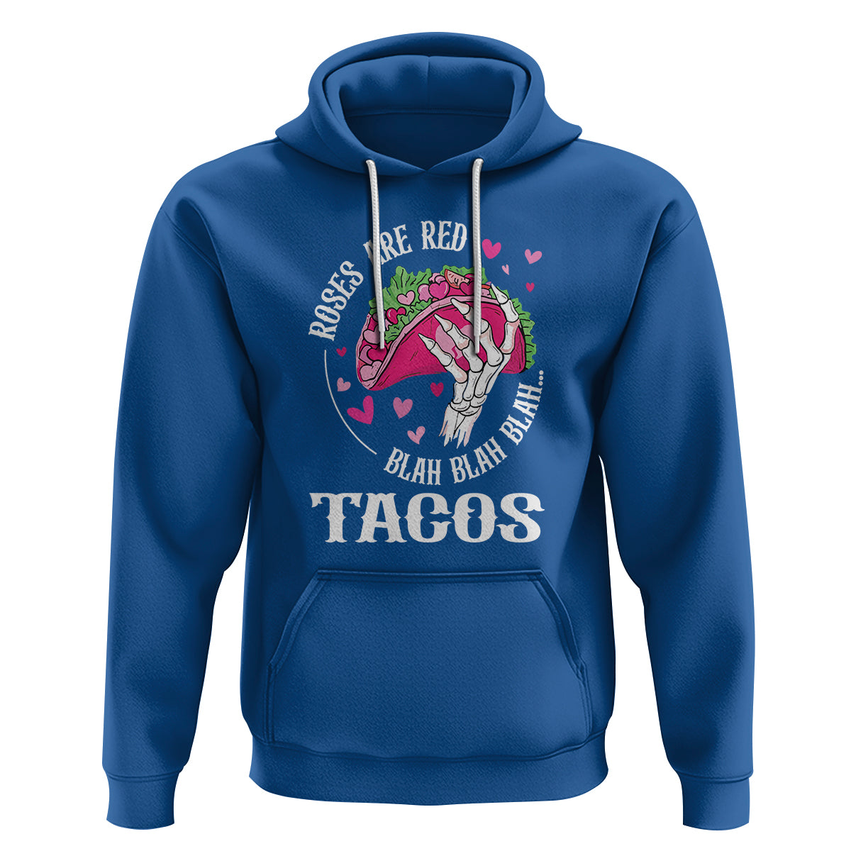 Valentine's Day Hoodie Roses Are Red Blah Skeleton Tacos Funny Food Lover - Wonder Print Shop