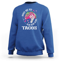 Valentine's Day Sweatshirt Roses Are Red Blah Skeleton Tacos Funny Food Lover - Wonder Print Shop
