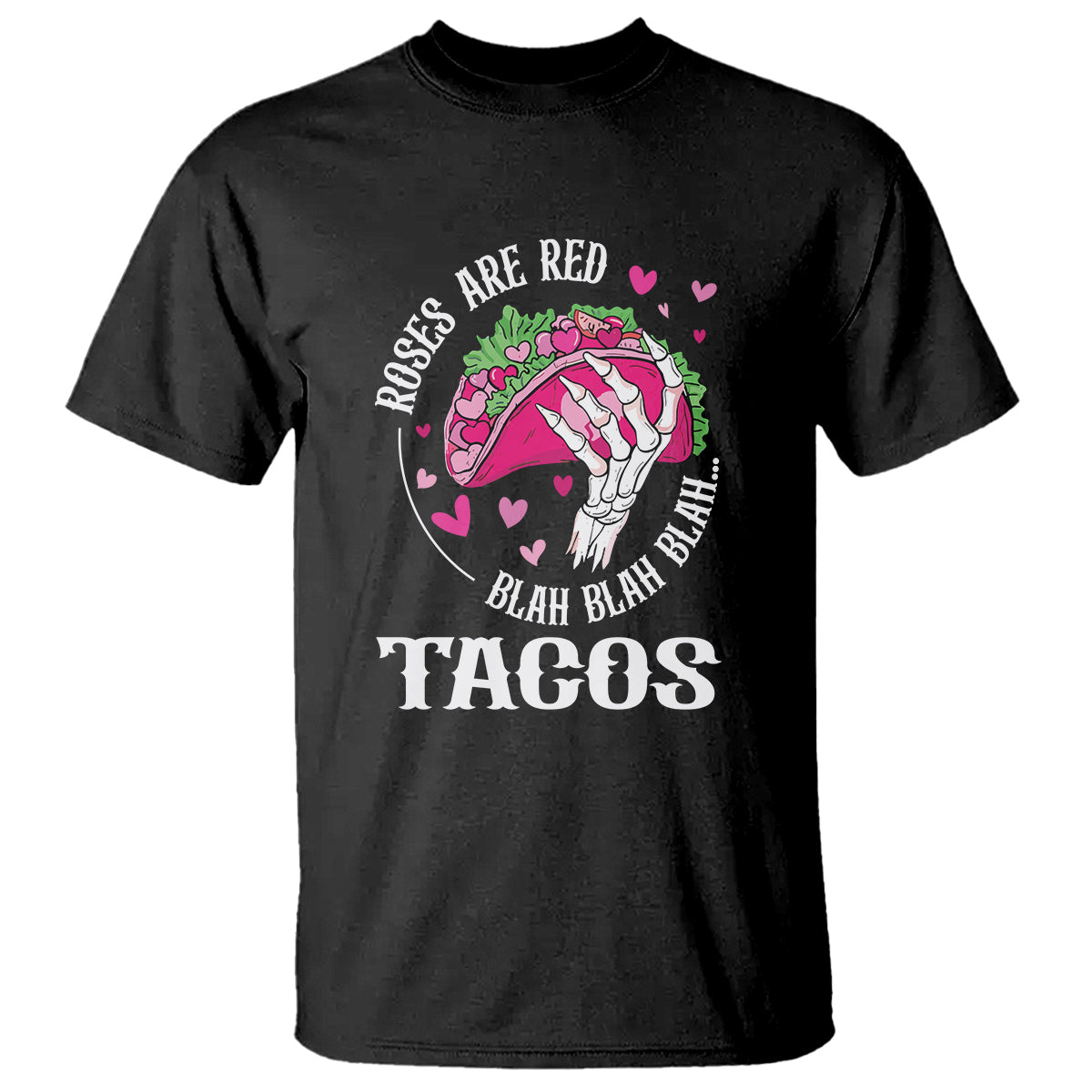 Valentine's Day T Shirt Roses Are Red Blah Skeleton Tacos Funny Food Lover - Wonder Print Shop