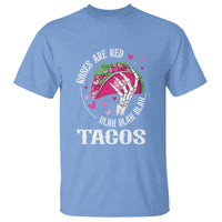 Valentine's Day T Shirt Roses Are Red Blah Skeleton Tacos Funny Food Lover - Wonder Print Shop