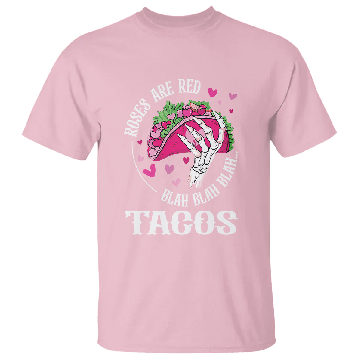 Valentine's Day T Shirt Roses Are Red Blah Skeleton Tacos Funny Food Lover - Wonder Print Shop