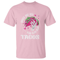 Valentine's Day T Shirt Roses Are Red Blah Skeleton Tacos Funny Food Lover - Wonder Print Shop