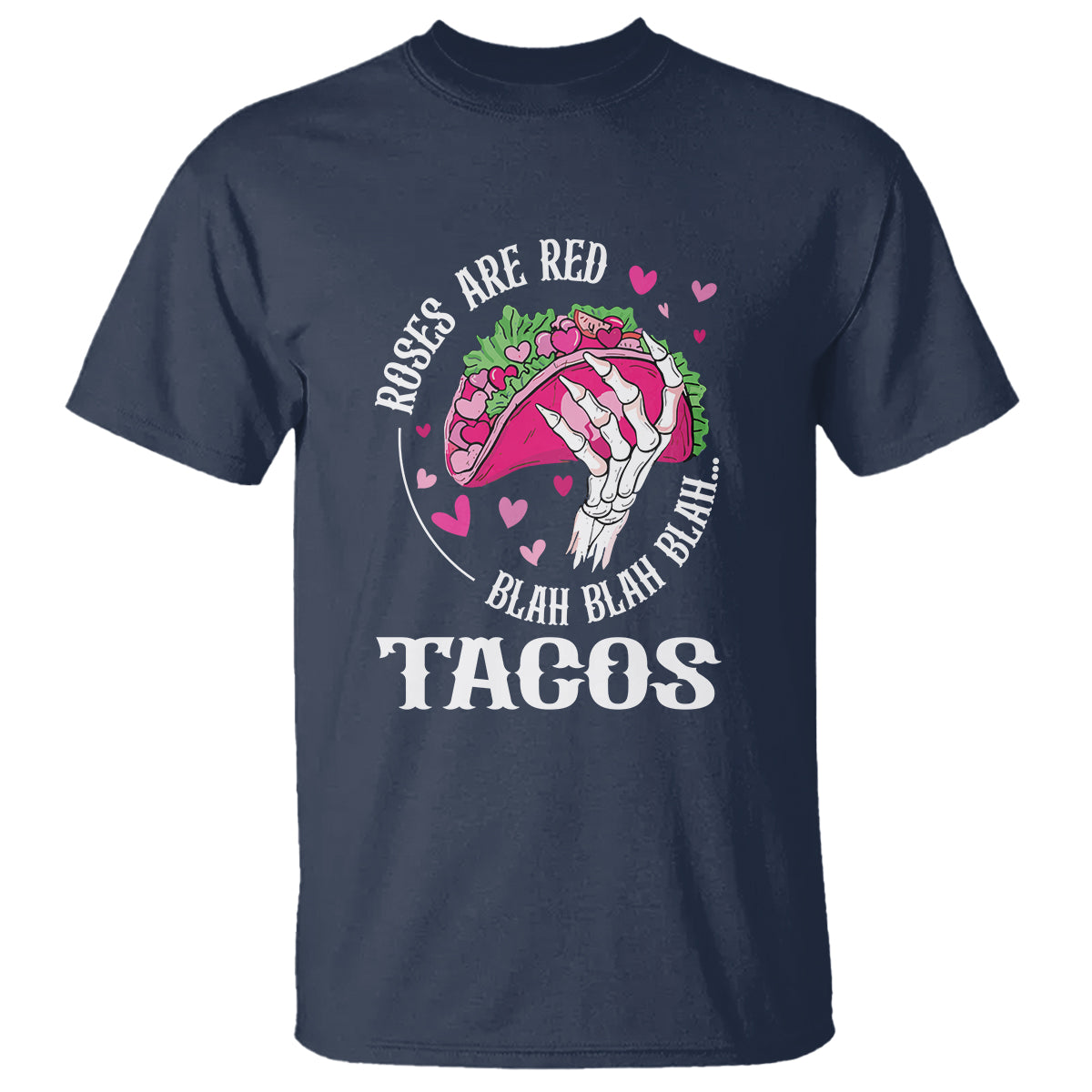 Valentine's Day T Shirt Roses Are Red Blah Skeleton Tacos Funny Food Lover - Wonder Print Shop