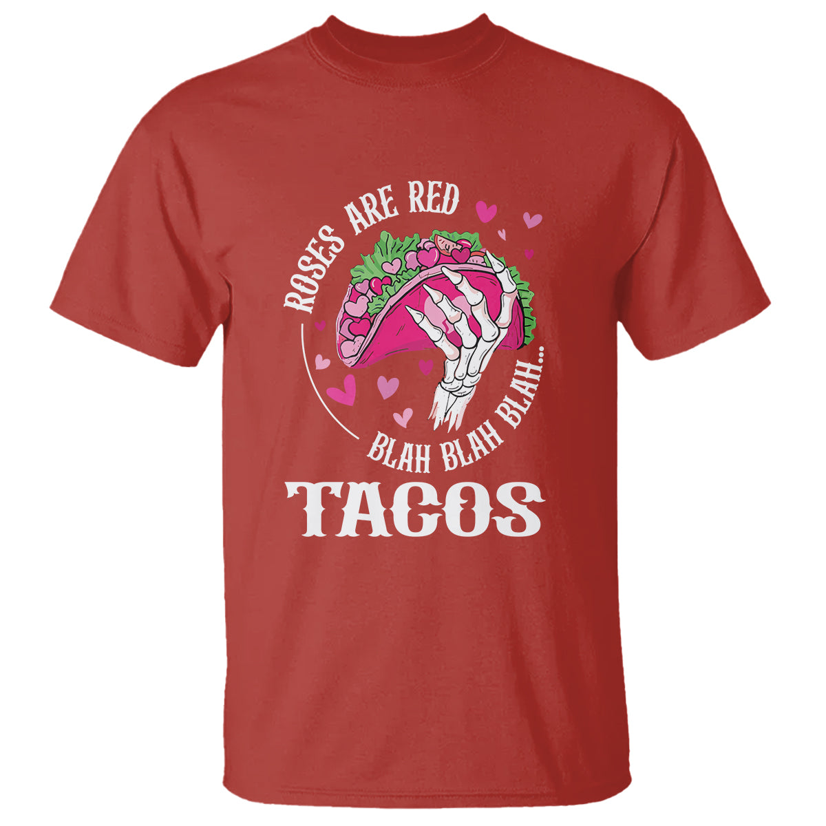 Valentine's Day T Shirt Roses Are Red Blah Skeleton Tacos Funny Food Lover - Wonder Print Shop