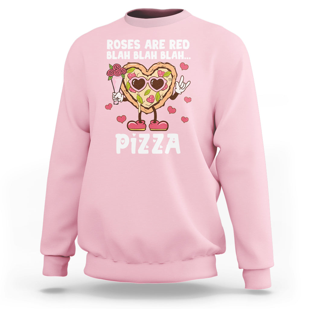 Valentine's Day Sweatshirt Roses Are Red Blah Pizza Funny Food Lover - Wonder Print Shop