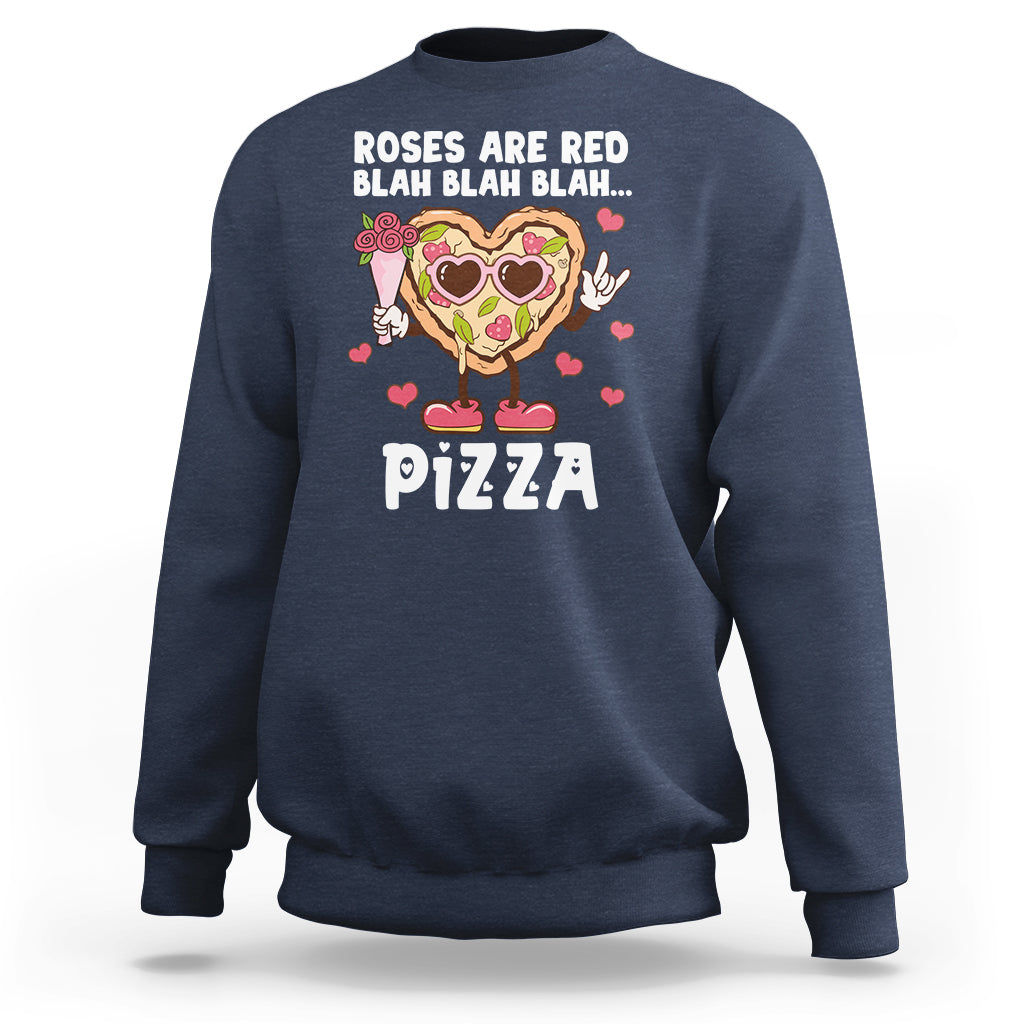 Valentine's Day Sweatshirt Roses Are Red Blah Pizza Funny Food Lover - Wonder Print Shop