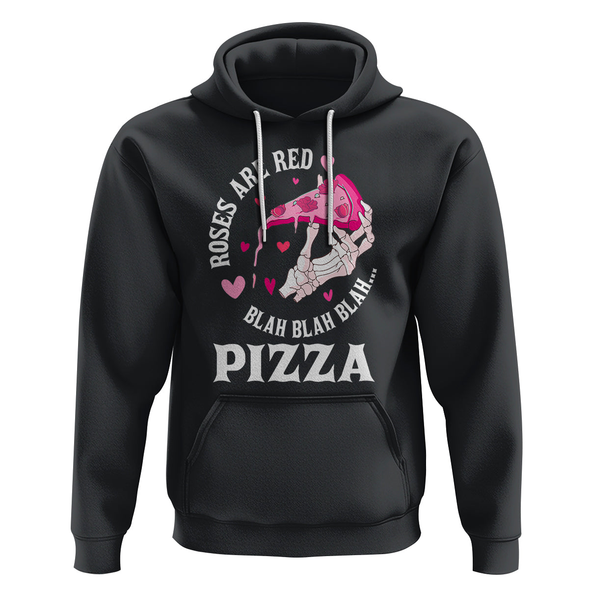 Valentine's Day Hoodie Roses Are Red Blah Skeleton Pizza Funny Food Lover - Wonder Print Shop