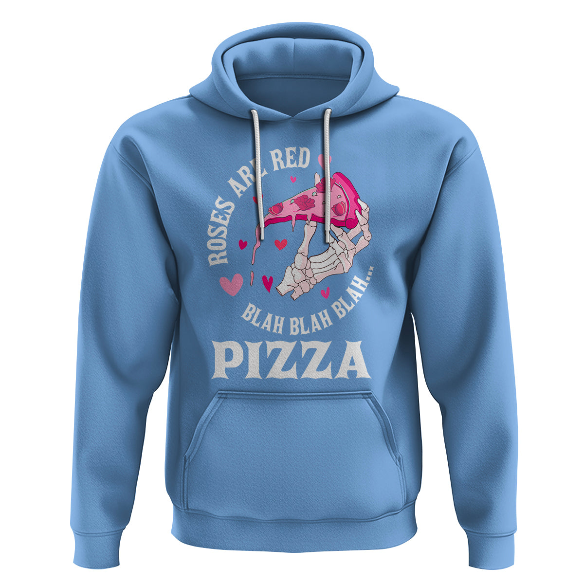 Valentine's Day Hoodie Roses Are Red Blah Skeleton Pizza Funny Food Lover - Wonder Print Shop