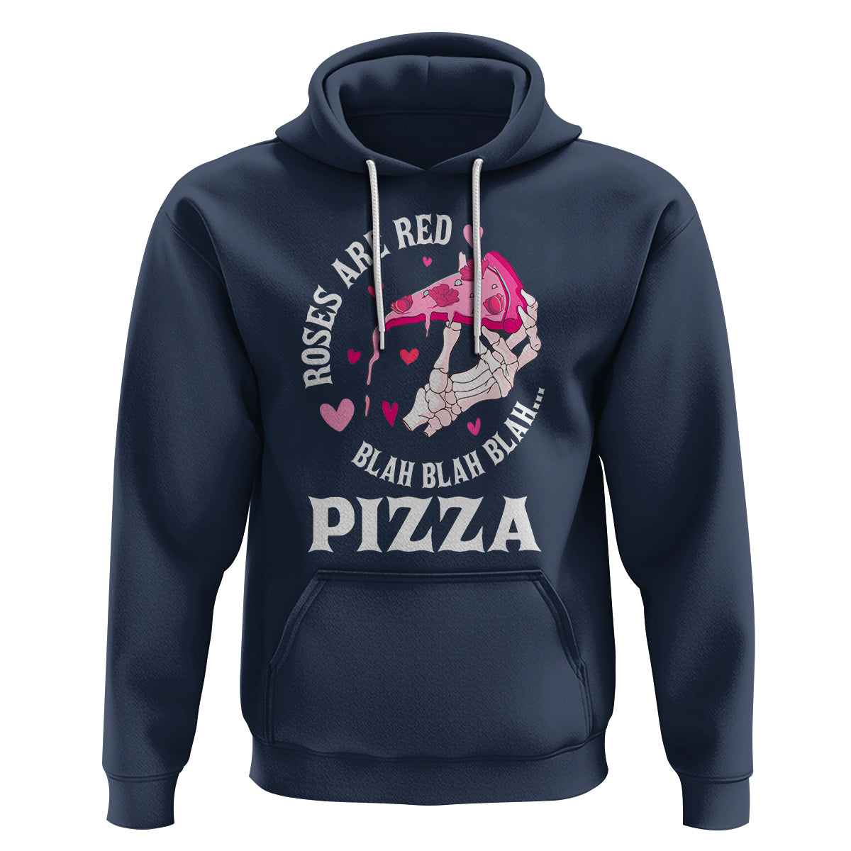 Valentine's Day Hoodie Roses Are Red Blah Skeleton Pizza Funny Food Lover - Wonder Print Shop