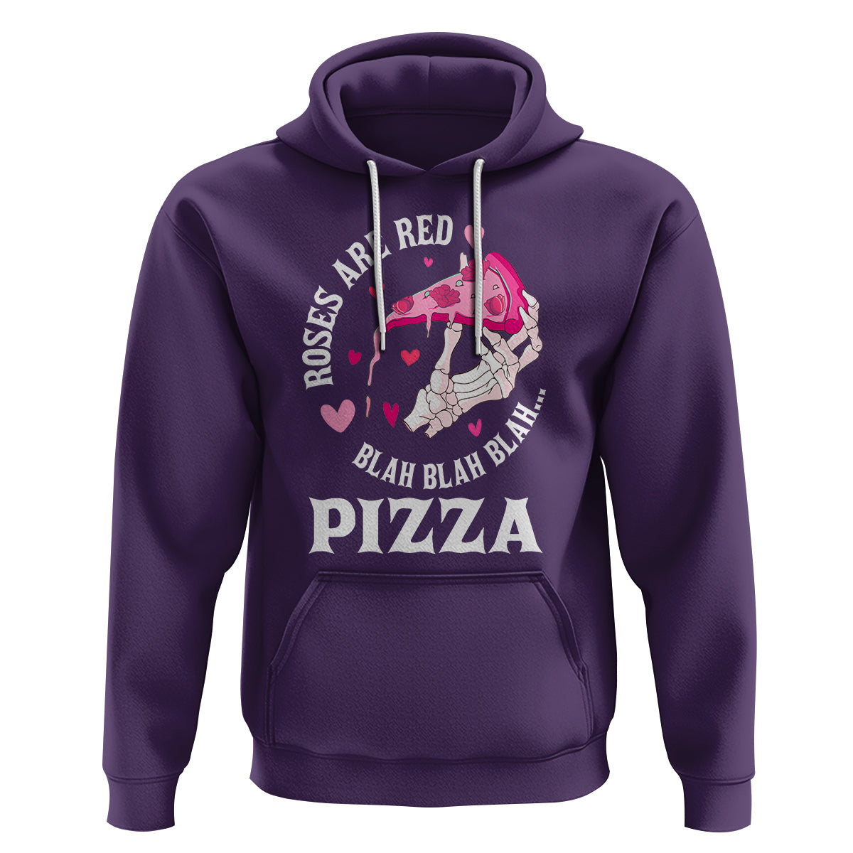 Valentine's Day Hoodie Roses Are Red Blah Skeleton Pizza Funny Food Lover - Wonder Print Shop