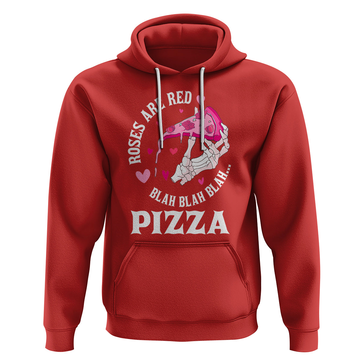 Valentine's Day Hoodie Roses Are Red Blah Skeleton Pizza Funny Food Lover - Wonder Print Shop