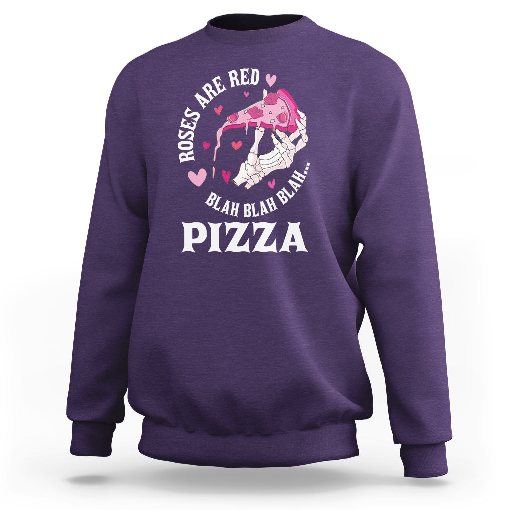 Valentine's Day Sweatshirt Roses Are Red Blah Skeleton Pizza Funny Food Lover - Wonder Print Shop