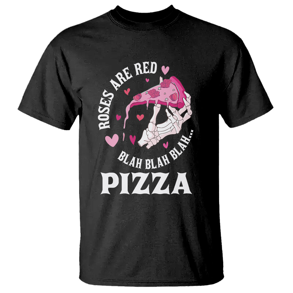 Valentine's Day T Shirt Roses Are Red Blah Skeleton Pizza Funny Food Lover - Wonder Print Shop