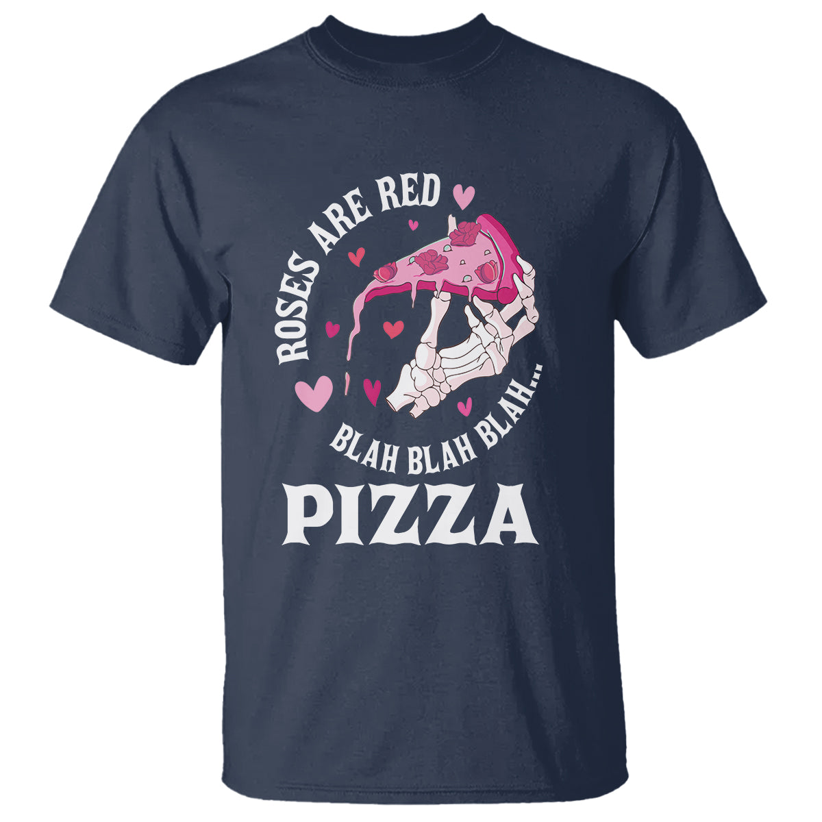 Valentine's Day T Shirt Roses Are Red Blah Skeleton Pizza Funny Food Lover - Wonder Print Shop