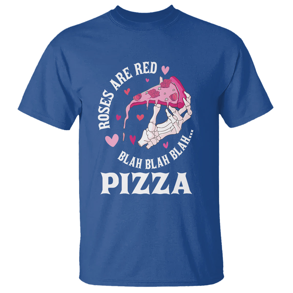 Valentine's Day T Shirt Roses Are Red Blah Skeleton Pizza Funny Food Lover - Wonder Print Shop