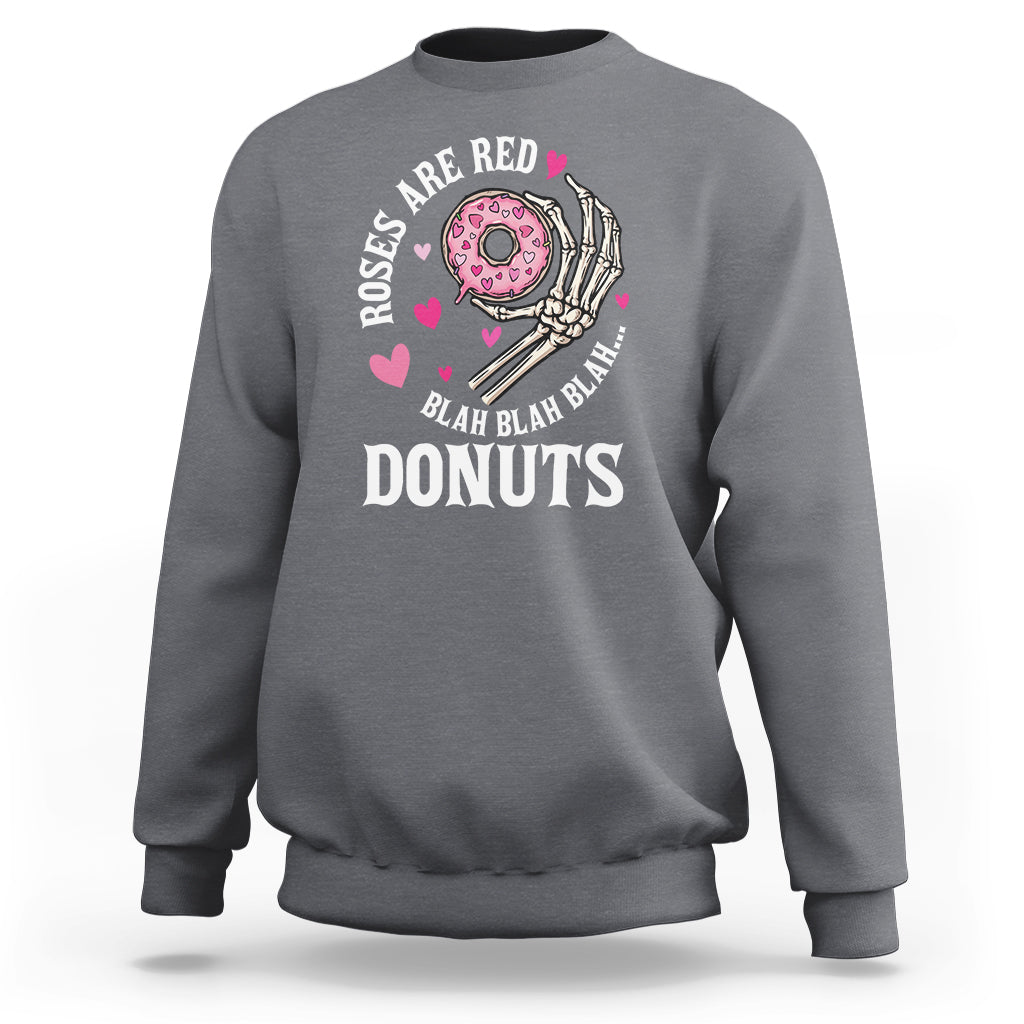 Valentine's Day Sweatshirt Roses Are Red Blah Skeleton Donut Funny Food Lover - Wonder Print Shop