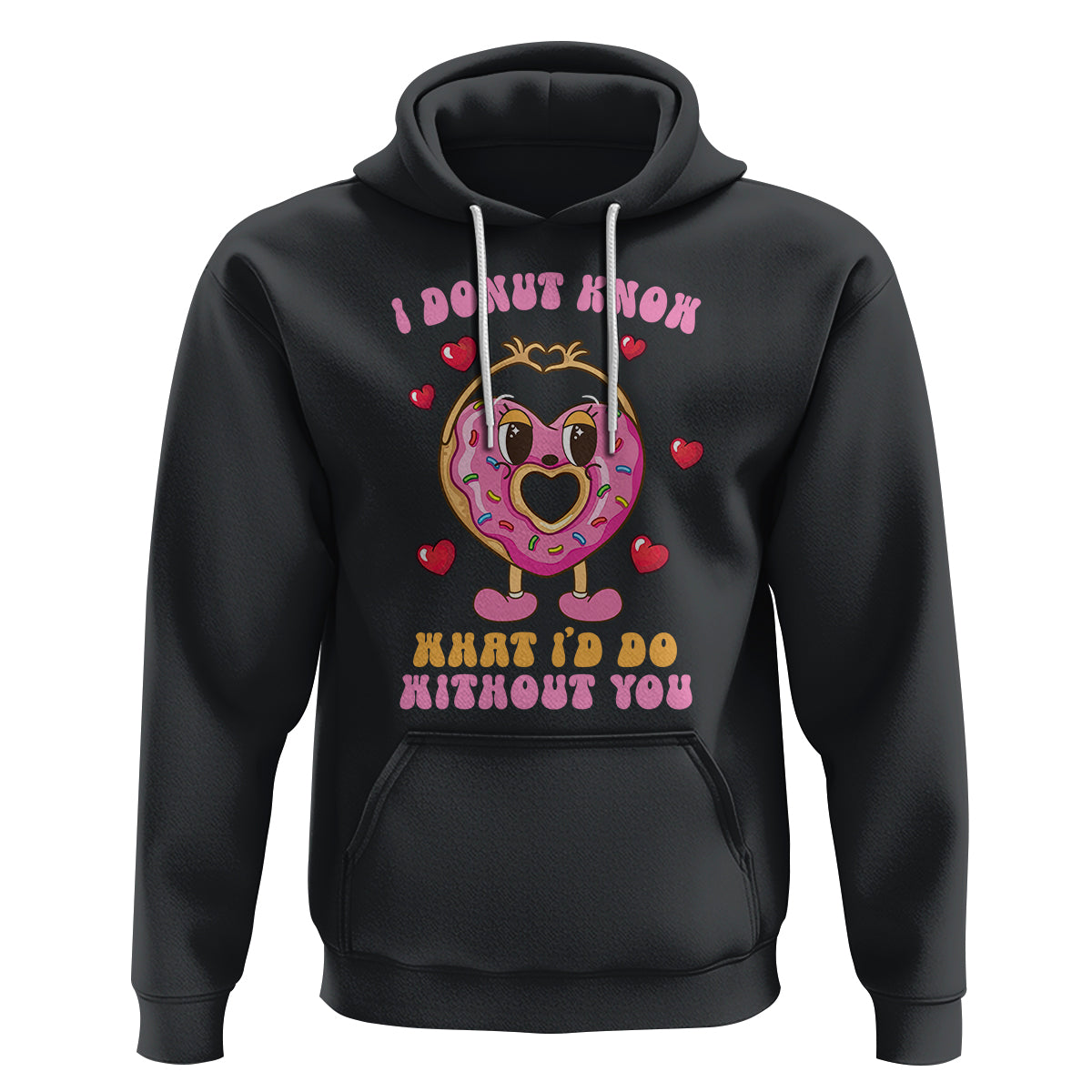 Valentine's Day Hoodie I Donut Know What I'd Do Without You - Wonder Print Shop
