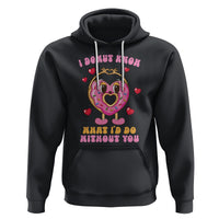 Valentine's Day Hoodie I Donut Know What I'd Do Without You - Wonder Print Shop