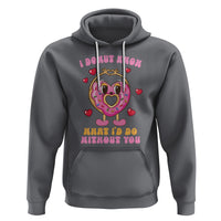 Valentine's Day Hoodie I Donut Know What I'd Do Without You - Wonder Print Shop
