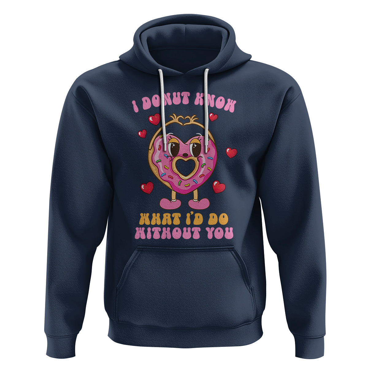 Valentine's Day Hoodie I Donut Know What I'd Do Without You - Wonder Print Shop