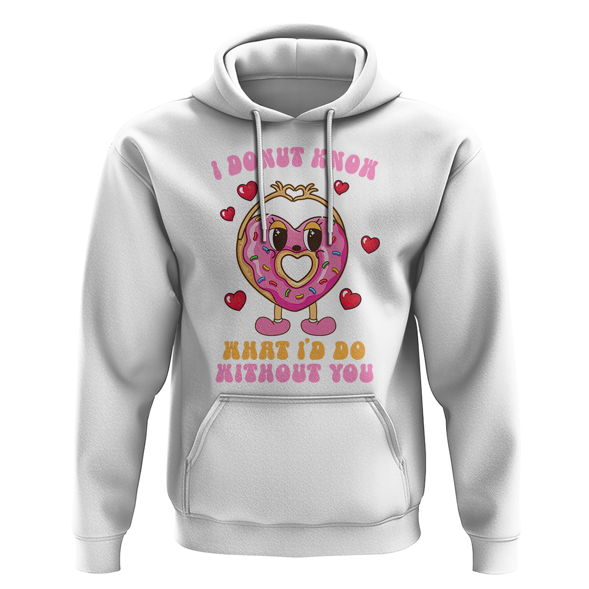Valentine's Day Hoodie I Donut Know What I'd Do Without You - Wonder Print Shop