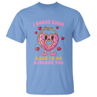 Valentine's Day T Shirt I Donut Know What I'd Do Without You - Wonder Print Shop