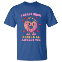 Valentine's Day T Shirt I Donut Know What I'd Do Without You - Wonder Print Shop