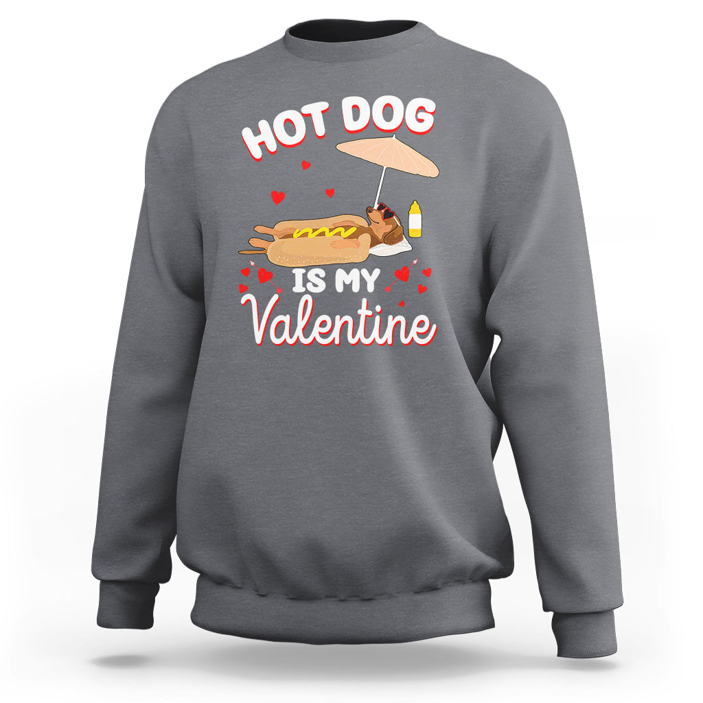 Valentine's Day Sweatshirt Funny Dachshund Hot-Dog Is My Valentine - Wonder Print Shop