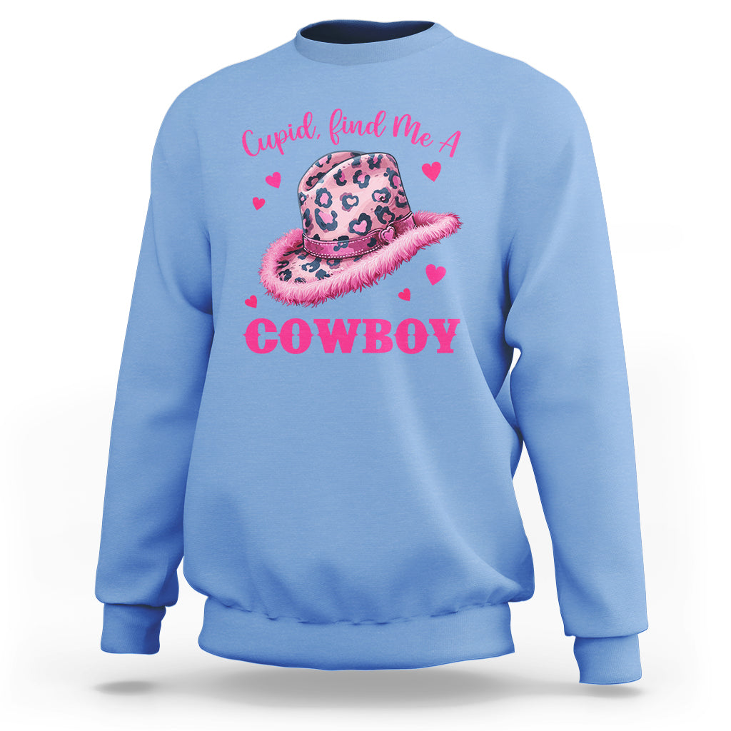 Valentine's Day Sweatshirt Cupid Find Me A Cowboy Western Heart Leopard Hat - Wonder Print Shop