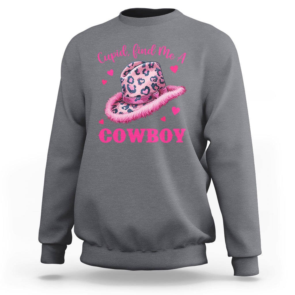 Valentine's Day Sweatshirt Cupid Find Me A Cowboy Western Heart Leopard Hat - Wonder Print Shop